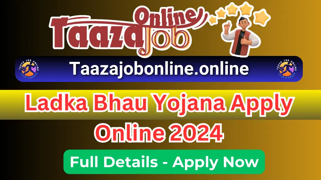 Ladka Bhau Yojana Apply Online 2024