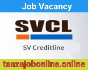 SV Creditline Job Vacancy For Branch Managers / Deputy Credit Managers / Sales Officer | Finance Job | Pan India Job