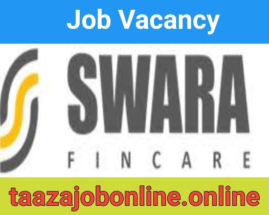 Swara Fincare Job Interview For Credit Managers / Credit Officers | Various Locations