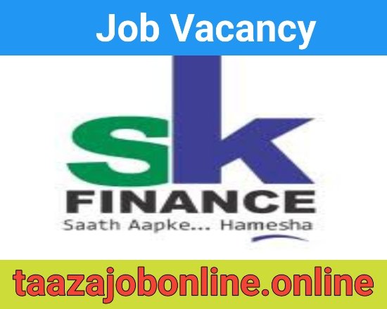 SK Finance Job Vacancy For Branch Sales Managers / Sales Officers