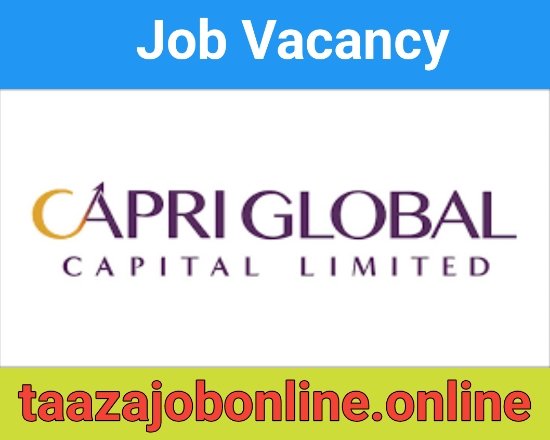 Capri Global Capital Job For Branch Credit Managers | Finances Career Vacancy 