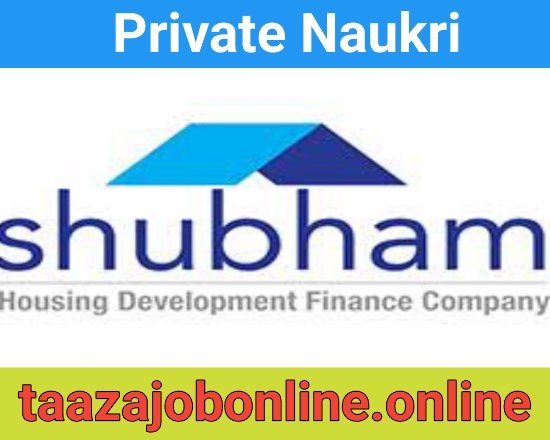 Shubham Housing Finance Recruitment For Branch Credit Managers