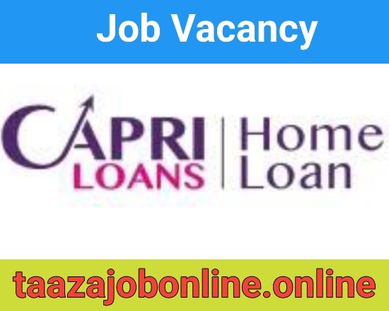 Capri Home Loans Job For Branch Managers