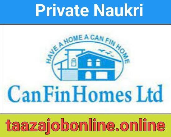 CanFin Homes Finance Job For Branch Managers / Field Officers