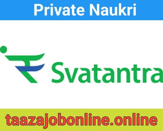 Svatantra Microfin Job 2025 For BM / Field Staff